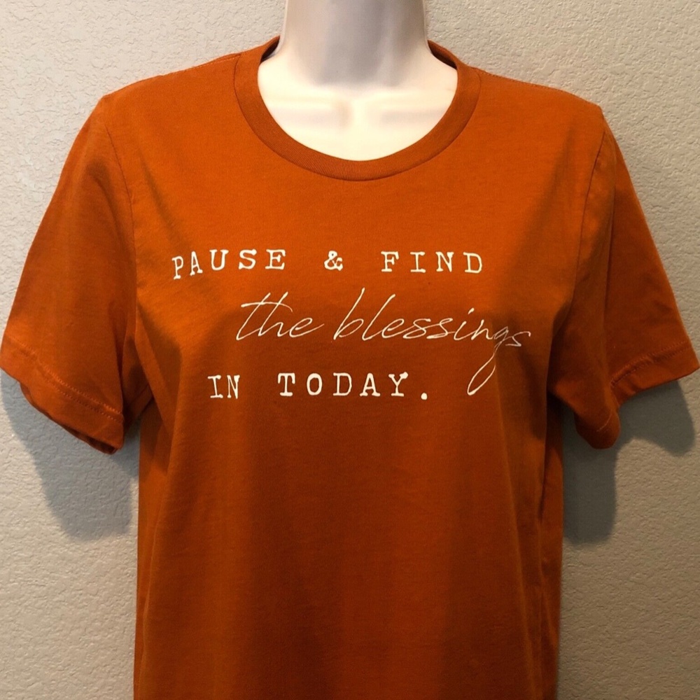 Bella & Canvas Women's Rust "Pause & Find The Blessings In Today" Tee S/M/L/XL